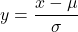 \displaystyle y = \frac{x - \mu}{\sigma}