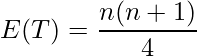  \displaystyle E(T) = \frac{n(n + 1)}{4} 