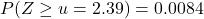 P(Z\geq u=2.39)=0.0084