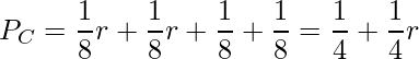  P_C=\displaystyle \frac{1}{8}r+\displaystyle \frac{1}{8}r+\displaystyle \frac{1}{8}+\displaystyle \frac{1}{8}=\displaystyle \frac{1}{4}+\displaystyle \frac{1}{4}r 