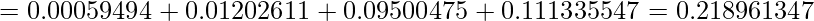  = 0.00059494 + 0.01202611 + 0.09500475 + 0.111335547 = 0.218961347 