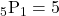 {}_5 \mathrm{P}_1=5