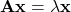 \bf{Ax}=\lambda\bf{x}