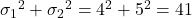 {\sigma_1}^{2}+{\sigma_2}^{2}=4^2+5^2=41