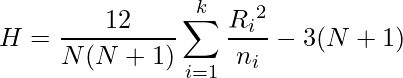  \displaystyle H = \frac{12}{N(N + 1)}   \sum_{i = 1}^k {\frac {{R_i}^2}{n_i}} - 3(N + 1) 