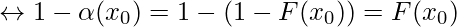  \displaystyle \leftrightarrow 1-\alpha(x_0) = 1-(1-F(x_0)) = F(x_0) 