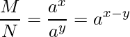  \displaystyle \frac{M}{N} = \frac{a^x}{a^y} = a^{x-y} 