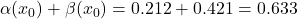 \alpha(x_0)+\beta(x_0)=0.212+0.421=0.633