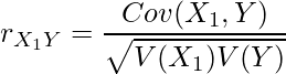  r_{X_1Y}= \displaystyle \frac{Cov(X_1,Y)}{\sqrt{V(X_1)V(Y)}} 