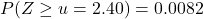 P(Z\geq u=2.40)=0.0082