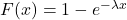 F(x)=1-e^{- \lambda x}