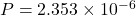 P=2.353 \times 10^{-6}