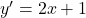 y'=2x+1