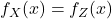 f_X(x) = f_Z(x)