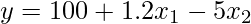  \displaystyle y=100+1.2x_1-5x_2 