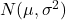 N(\mu , \sigma^2)