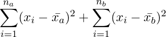  \setcounter{equation*}{3} \begin{equation*} \displaystyle  \sum _{i=1}^{n_a} (x_i- \bar{x_a})^2 +\sum _{i=1}^{n_b} (x_i- \bar{x_b})^2 \end{equation*} 