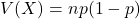 V(X)=np(1-p)