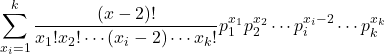 \displaystyle \sum^{k}_{x_i=1} \frac{(x-2)!}{x_1!x_2! \cdots (x_i-2) \cdots x_k!} p^{x_1}_1 p^{x_2}_2 \cdots p^{x_{i}-2}_{i} \cdots p^{x_k}_k