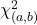 \chi^2_{(a,b)}