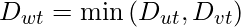  D_{wt} = \min \left(D_{ut}, D_{vt} \right) 