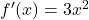 f'(x)=3x^{2}