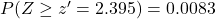 P(Z\geq z'=2.395)=0.0083