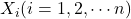 X_i(i=1,2, \cdots n)