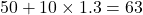 50+10\times 1.3=63