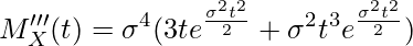  \displaystyle M'''_X(t) = \sigma^4 (3t e^{\frac{\sigma^2 t^2}{2}} + \sigma^2 t^3 e^{\frac{\sigma^2 t^2}{2}}) 