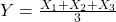 Y=\frac{X_1+X_2+X_3}{3}