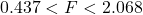 0.437 < F < 2.068