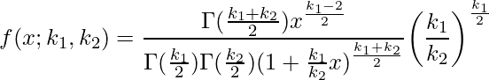  \displaystyle f(x;k_{1},k_{2})=\frac{\Gamma(\frac{k_{1}+k_{2}}{2})x^{\frac{k_{1}-2}{2}}}{\Gamma( \frac{k_{1}}{2}) \Gamma(\frac{k_{2}}{2}) (1+\frac{k_{1}}{k_{2}}x)^{\frac{k_{1}+k_{2}}{2}}} \biggl(\frac{k_{1}}{k_{2}} \biggl)^{\frac{k_{1}}{2}} 